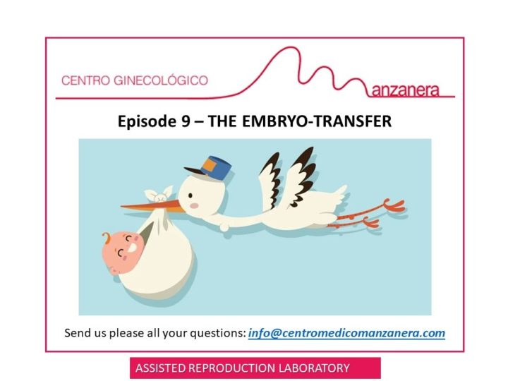 EPISODE 9. THE EMBRYO-TRANSFER IN ASSISTED REPRODUCTION (IVF/ICSI)
