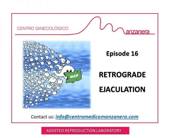 EPISODE 16. RETROGRADE EJACULATION IN ASSISTED REPRODUCTION (IVF)